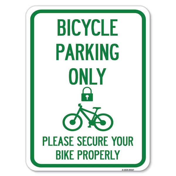 Bicycle Parking Please Secure Your Bike Properly Heavy-Gauge Alum Parking, 18" x 24", A-1824-24317
